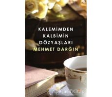 Kalemimden Kalbimin Gözyaşları - Mehmet Darğın - Cinius Yayınları