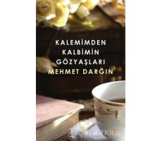 Kalemimden Kalbimin Gözyaşları - Mehmet Darğın - Cinius Yayınları
