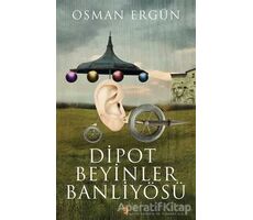 Dipot Beyinler Banliyösü - Osman Ergün - Cinius Yayınları
