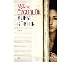 Aşk ve Özgürlük - Murat Gürlek - Cinius Yayınları