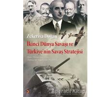 İkinci Dünya Savaşı ve Türkiyenin Savaş Stratejisi - Zekeriya Doğan - Cinius Yayınları