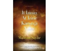 İt İzinin At İzine Karıştığı Yıllar - Mahmut Sayılır - Cinius Yayınları