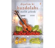 Diyelim ki Buzdolabı - Melih Çelenk - Cinius Yayınları