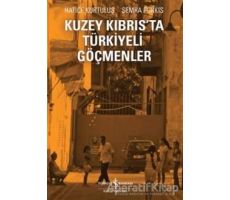 Kuzey Kıbrıs’ta Türkiyeli Göçmenler - Semra Purkıs - İş Bankası Kültür Yayınları