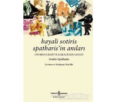 Hayali Sotiris Spatharis’in Anıları - Sotiris Spatharis - İş Bankası Kültür Yayınları