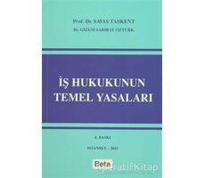İş Hukukunun Temel Yasaları - Savaş Taşkent - Beta Yayınevi