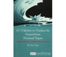 G7 Ülkeleri ve Türkiyede Gazetecilerin Finansal Yapısı - İnci Tarı - Beta Yayınevi