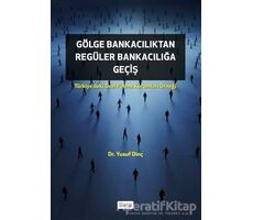 Gölge Bankacılıktan Regüler Bankacılığa Giriş - Yusuf Dinç - Beta Yayınevi