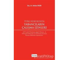 Türk Hukukunda Yabancıların Çalışma İzinleri - Hediye Ergin - Beta Yayınevi