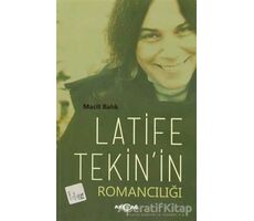 Latife Tekinin Romancılığı - Macit Balık - Akçağ Yayınları
