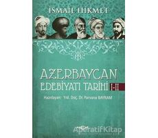 Azerbaycan Edebiyatı Tarihi 1-2 - İsmail Hikmet Ertaylan - Akçağ Yayınları