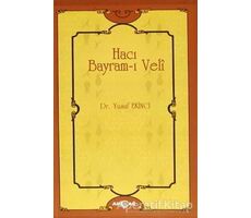 Hacı Bayram-ı Veli - Yusuf Ekinci - Akçağ Yayınları