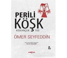 Perili Köşk - Kıskançlık Tos - Ömer Seyfettin - Akçağ Yayınları