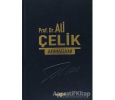 Prof. Dr. Ali Çelik Armağanı - Kolektif - Akçağ Yayınları