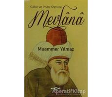 Kültür ve İman Köprüsü Mevlana - Muammer Yılmaz - Akçağ Yayınları