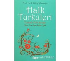 Halk Türküleri : Konu - İcra - Yapı - Anlam - İşlev - Gülay Mirzaoğlu - Akçağ Yayınları