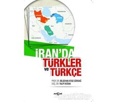 İran’da Türkler ve Türkçe - Talip Doğan - Akçağ Yayınları