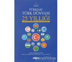 Türksav Türk Dünyası 25 Yıllığı - Kolektif - Akçağ Yayınları