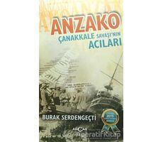 Anzako - Çanakkale Savaşının Acıları - Burak Serdengeçti - Akçağ Yayınları