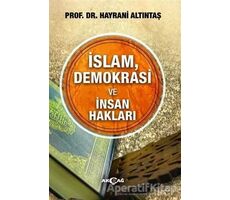 İslam, Demokrasi ve İnsan Hakları - Hayrani Altıntaş - Akçağ Yayınları