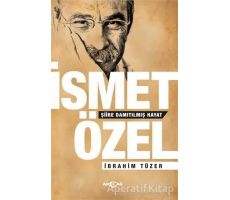 İsmet Özel - Şiire Damıtılmış Hayat - İbrahim Tüzer - Akçağ Yayınları