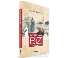 Diyardaki Biz - Nazmi Şimşek - Akçağ Yayınları