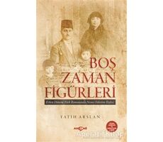 Boş Zaman Figürleri - Fatih Arslan - Akçağ Yayınları