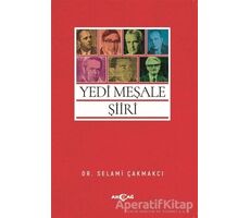 Yedi Meşale Şiiri - Selami Çakmakcı - Akçağ Yayınları