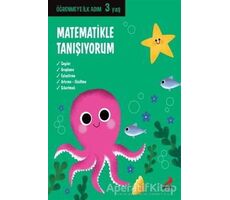 Matematikle Tanışıyorum - Öğrenmeye İlk Adım (3 Yaş) - Kolektif - Erdem Çocuk