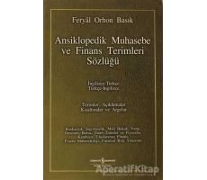 Ansiklopedik Muhasebe ve Finans Terimleri Sözlüğü - Feryal Orhon Basık - İş Bankası Kültür Yayınları