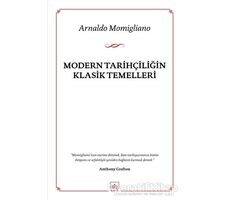 Modern Tarihçiliğin Klasik Temelleri - Arnaldo Momigliano - İthaki Yayınları