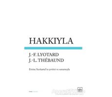 Hakkıyla - Jean-François Lyotard - İthaki Yayınları