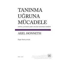 Tanınma Uğruna Mücadele - Axel Honneth - İthaki Yayınları