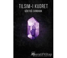 Tılsım-ı Kudret - Göktuğ Canbaba - İthaki Yayınları