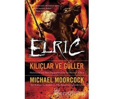 Kılıçlar ve Güller - Elric - Michael Moorcock - İthaki Yayınları