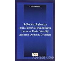 Sağlık Kuruluşlarında İnsan Faktörü Mühendisliğinin Önemi ve Hasta Güvenliği Alanında Uygulama Örnek