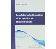 Katılım Bankalarında Kredi Derecelendirmesi ve Etkin Subjektif Kriterlerin Anket Yöntemi ile Ölçümü