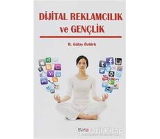 Dijital Reklamcılık ve Gençlik - R. Gülay Öztürk - Beta Yayınevi