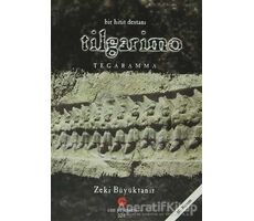 Bir Hitit Destanı : Tilgarimo - Tegaramma - Zeki Büyüktanır - Can Yayınları (Ali Adil Atalay)