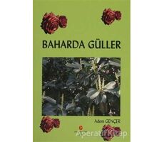 Baharda Güller - Adem Gençer - Can Yayınları (Ali Adil Atalay)