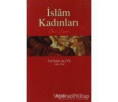 İslam Kadınları - Fatma Aliye Topuz - İnkılab Yayınları