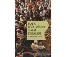 Halk Eğitiminde Cami Dersleri - M. Mahmud Mütevelli - İnkılab Yayınları