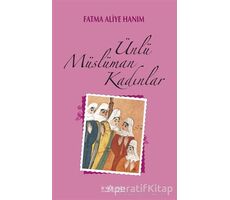 Ünlü Müslüman Kadınlar - Fatma Aliye Topuz - İnkılab Yayınları