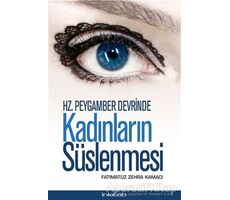 Hz. Peygamber Devrinde Kadınların Süslenmesi - Fatımatüz Zehra Kamacı - İnkılab Yayınları