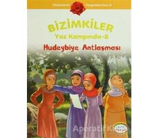 Bizimkiler Yaz Kampında 8 - Hudeybiye Antlaşması - Ayşe Alkan Sarıçiçek - İnkılab Yayınları