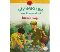 Bizimkiler Yaz Kampında 4 - İslam’a Çağrı - Ayşe Alkan Sarıçiçek - İnkılab Yayınları