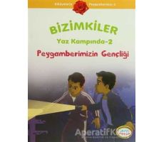 Bizimkiler Yaz Kampında 2 - Peygamberimizin Gençliği - Ayşe Alkan Sarıçiçek - İnkılab Yayınları