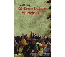Kürtlerde Değişim ve Milliyetçilik - Naci Kutlay - Dipnot Yayınları