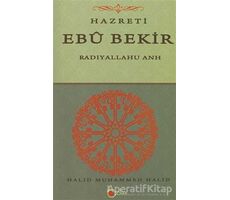 Hazreti Ebu Bekir - Halid Muhammed Halid - Beka Yayınları