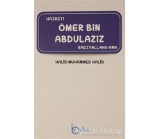 Hazreti Ömer Bin Abdülaziz - Halid Muhammed Halid - Beka Yayınları